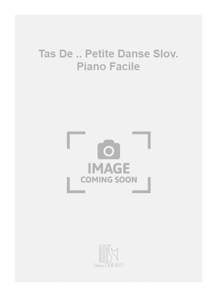 Tas De .. Petite Danse Slov. Piano Facile